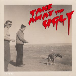 Take Away The Ugly - TATU#3 - 20+ songs of the best horror punk ever
